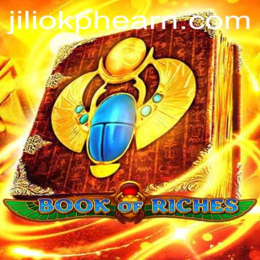 Exploring the Enchanting World of Book of Riches - A Journey Through Jiliok PH